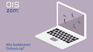 OIS zam: Wie funktioniert Einbindung?